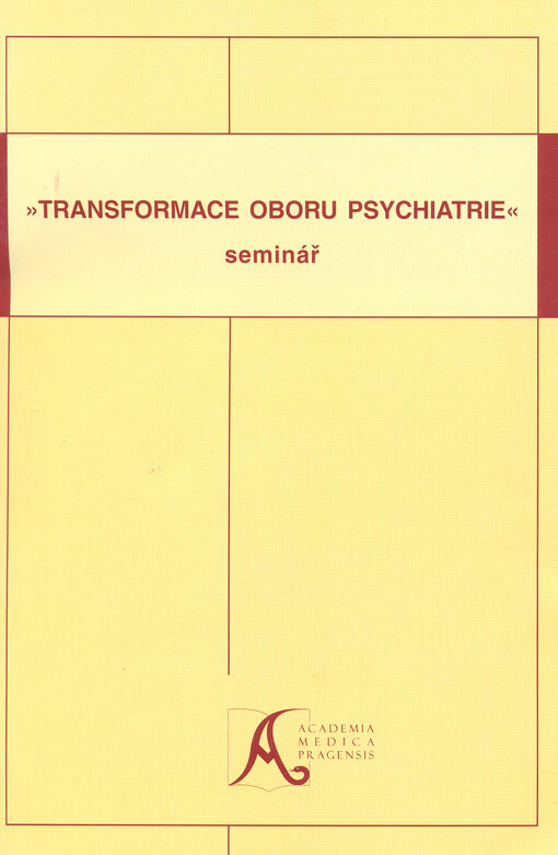 Transformace oboru psychiatrie : seminář : Praha, 13. listopadu 2003