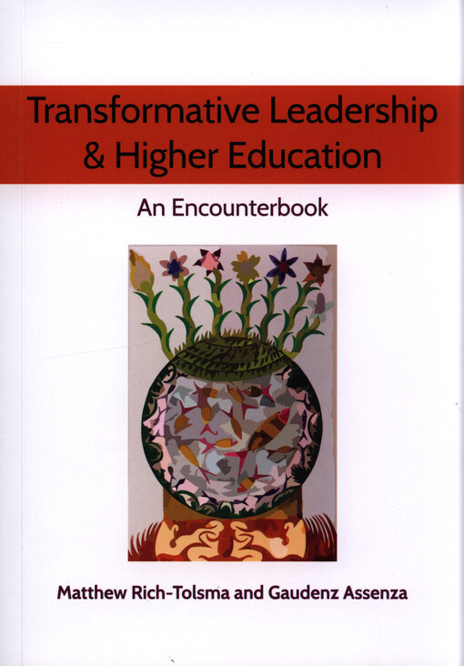 Transformative leadership and higher education: An Encounterbook