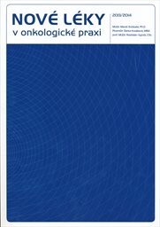Nové léky v onkologické praxi :2013/2014