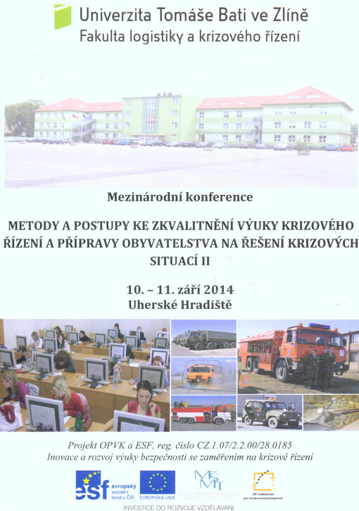 Metody a postupy ke zkvalitnění výuky krizového řízení a přípravy obyvatelstva na řešení krizových situací IImezinárodní konference : 10.-11. září 2014, Uherské Hradiště