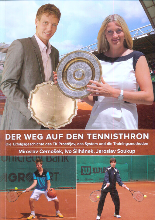Der Weg auf den Tennisthron :die Erfolgsgeschichte des TK Prostějov, das System und die Trainingsmethoden