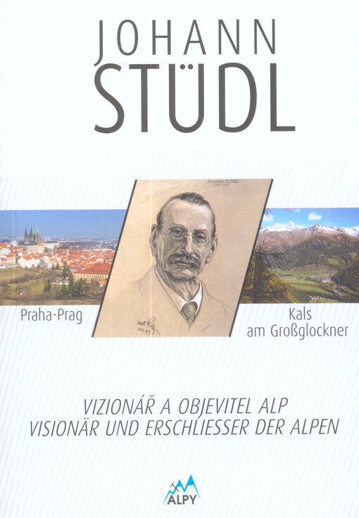 Johann Stüdl :vizionář a objevitel Alp