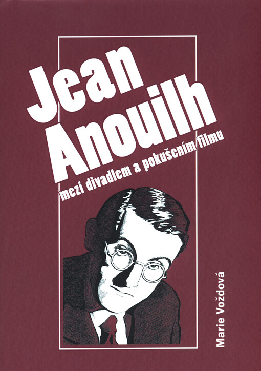 Jean Anouilh mezi divadlem a pokušením filmu