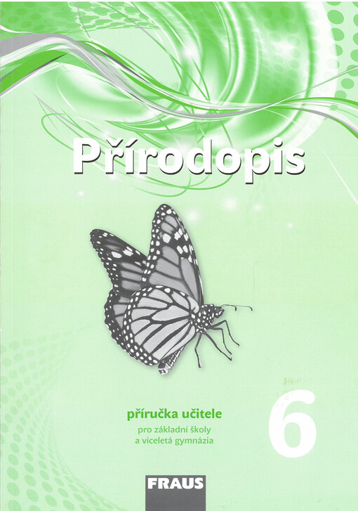 Přírodopis 6 :pro základní školy a víceletá gymnázia : [nová generace]