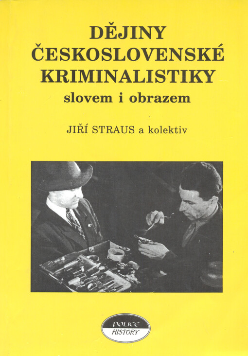 Dějiny československé kriminalistiky slovem i obrazem : (do roku 1939)
