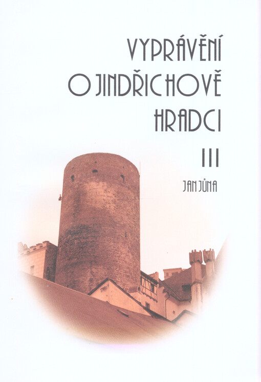 Vyprávění o Jindřichově Hradci, 3. díl