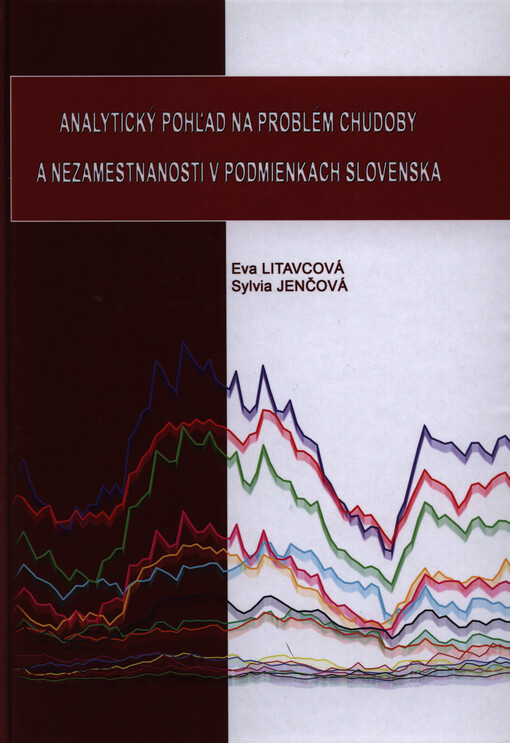 Analytický pohľad na problém chudoby a nezamestnanosti v podmienkach Slovenska