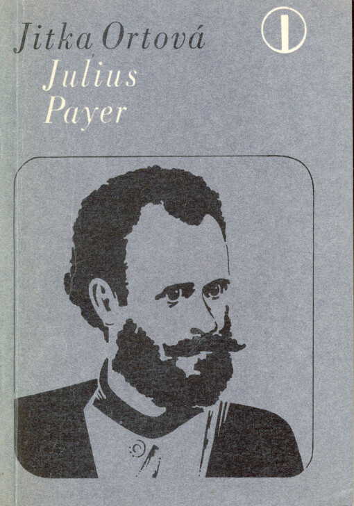 Julius Payer :z Čech až k severnímu pólu