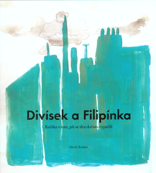 Divísek a Filipínka :knížka o tom, jak se dva dočista vypařili