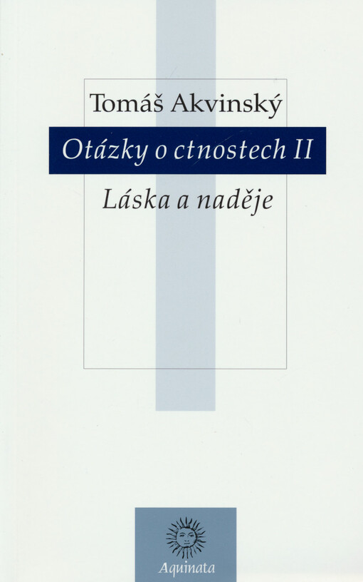 Otázky o ctnostech II: láska a naděje