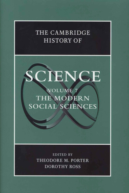 The Cambridge history of science. Volume 7, The modern social sciences