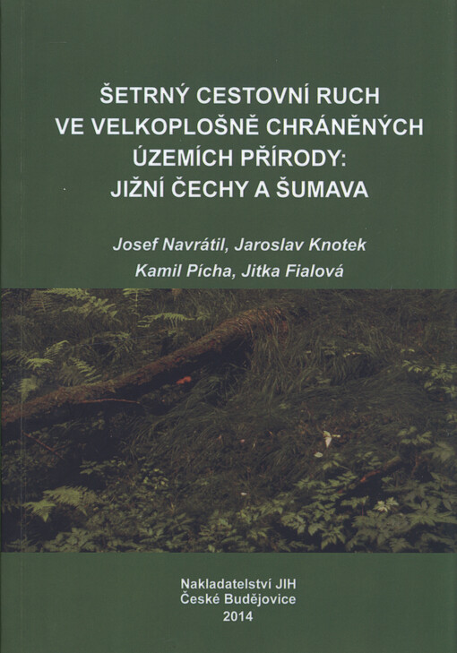 Šetrný cestovní ruch ve velkoplošně chráněných územích přírody :Jižní Čechy a Šumava