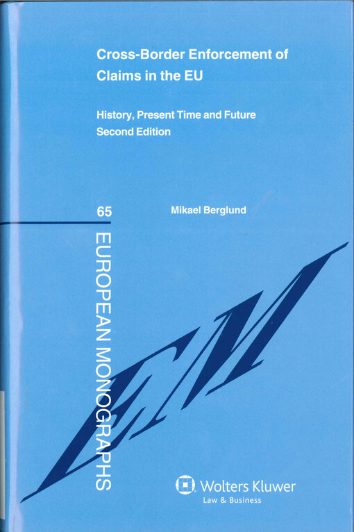 Cross-border enforcement of claims in the EU :history, present time and future