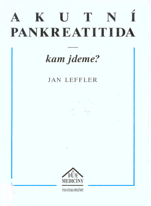Akutní pankreatitida :kam jdeme?