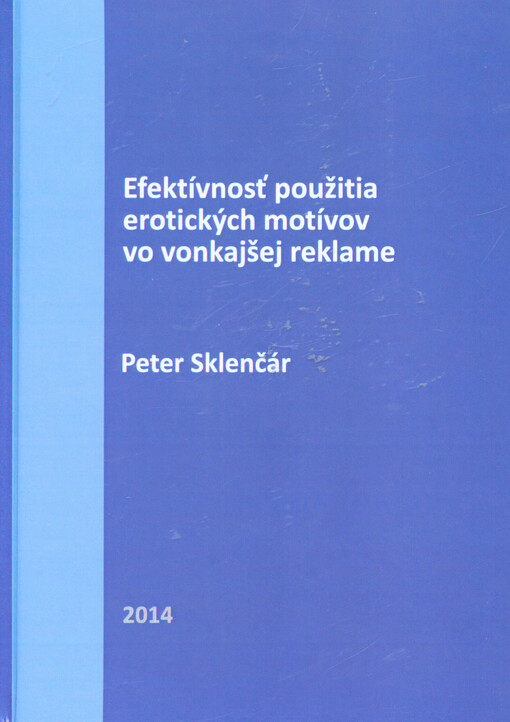 Efektívnosť použitia erotických motívov vo vonkajšej reklame :vedecká monografia
