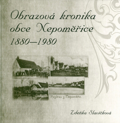 Obrazová kronika obce Nepoměřice 1880-1980
