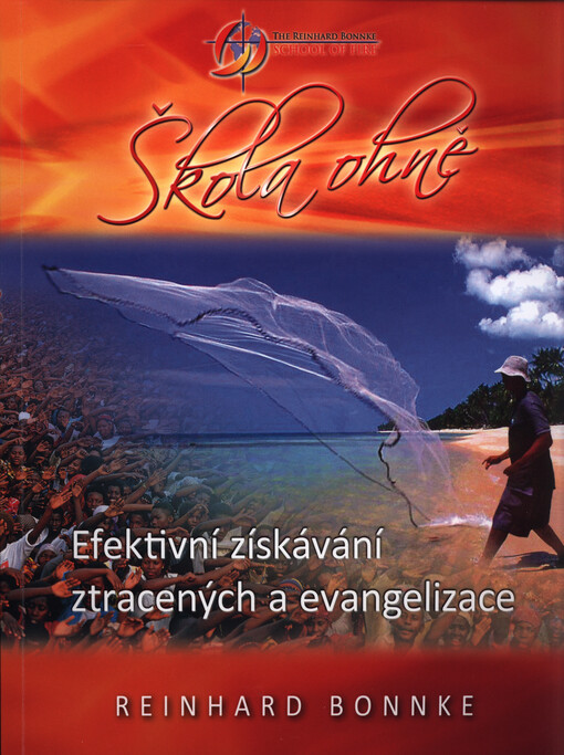Škola ohně : efektivní získávání ztracených a evangelizace