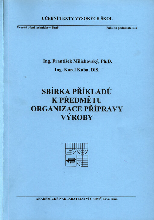 Sbírka příkladů k předmětu Organizace přípravy výroby