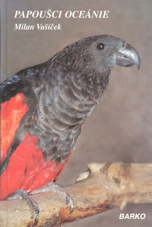 Papoušci Oceánie: (Nestor, Micropsitta, Cyclopsitta, Psittaculirostris, Bolbopsittacus, Psittinus, Psittacella, Geoffroyus, Tanygnathus, Eclectus, Prioniturus, Psittrichas, Prosopeia, Alisterus, Aprosmictus, Cyanoramphus, Eunymphicus, Strigops)