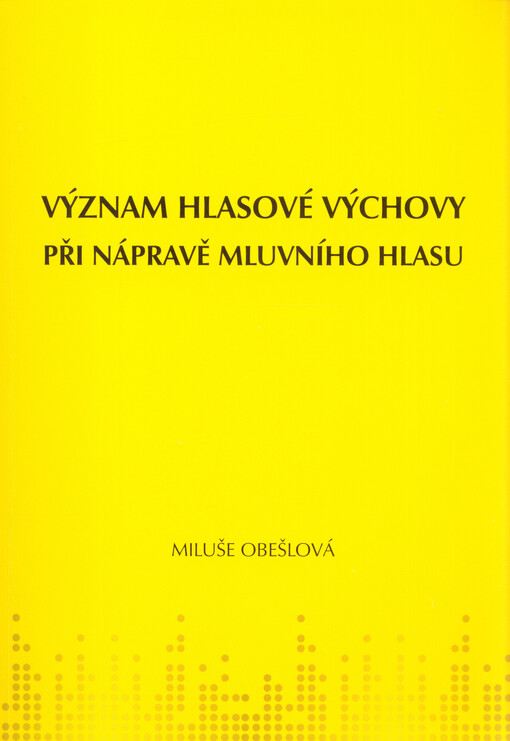 Význam hlasové výchovy při nápravě mluvního hlasu
