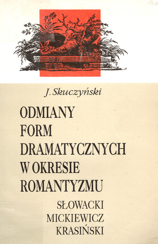 Odmiany form dramatycznych w okresie romantyzmu : Slowacki - Mickiewicz - Krasiński   