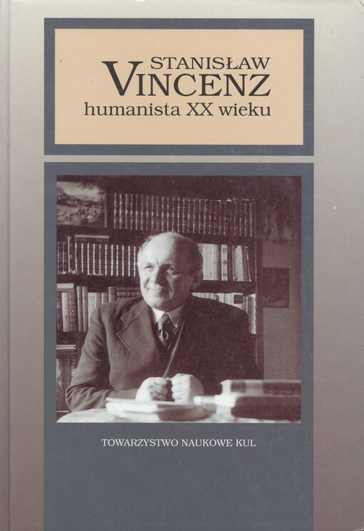 Stanisław Vincenz : humanista XX wieku