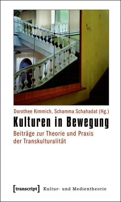 Kulturen in Bewegung :Beiträge zur Theorie und Praxis der Transkulturalität