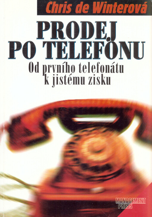 Prodej po telefonu : od prvního telefonátu k jistému zisku