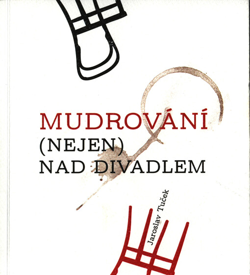 Mudrování (nejen) nad divadlem : 