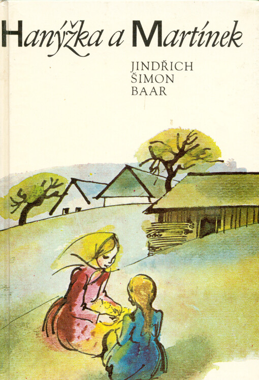 Hanýžka a Martínek :[výbor z Baarovy trilogie Paní Komisarka, Osmačtyřicátníci a Lůsy]