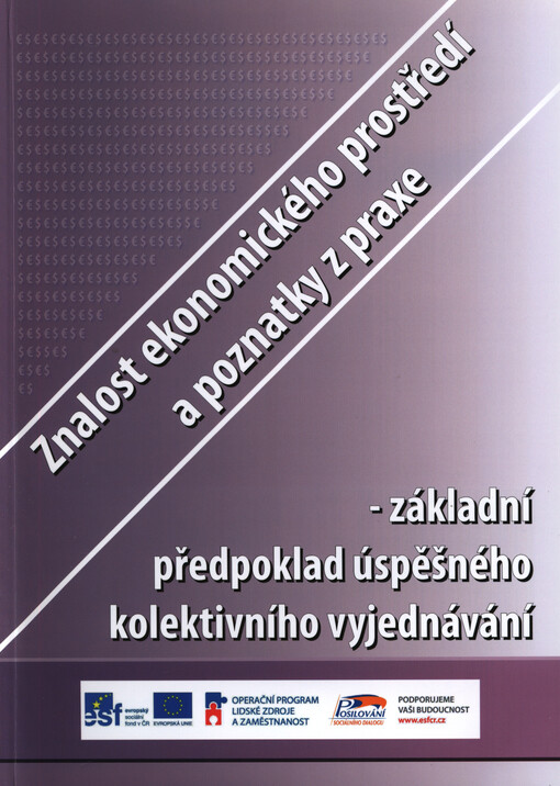 Znalost ekonomického prostředí a poznatky z praxe - základní předpoklad úspěšného kolektivního vyjednávání