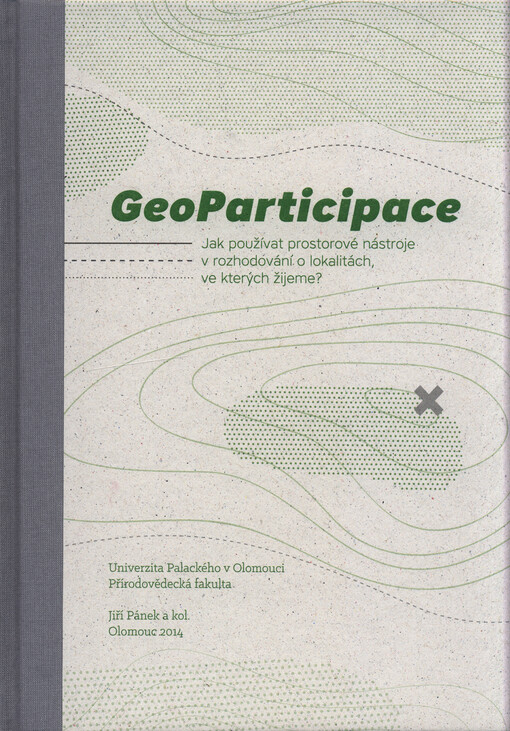 GeoParticipace. Jak používat prostorové nástroje v rozhodování o lokalitách, ve kterých žijeme?