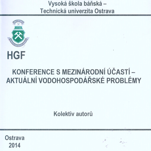 Aktuální vodohospodářské problémy: konference s mezinárodní účastí : 8.9.-10.9.2014, Hotel Davidův mlýn, Staré Těchanovice