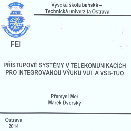 Přístupové systémy v telekomunikacích pro integrovanou výuku VUT a VŠB-TUO