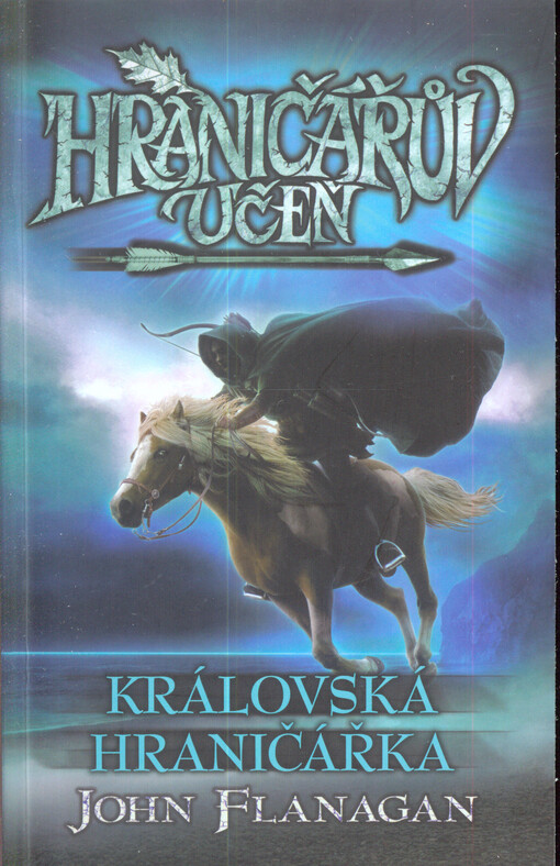 Hraničářův učeň.Královská hraničářka