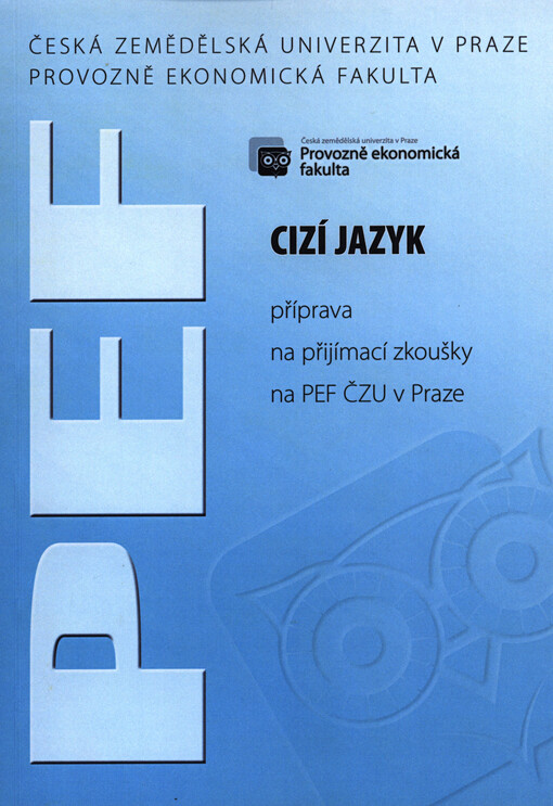 Cizí jazyk :příprava na přijímací zkoušky na PEF ČZU v Praze