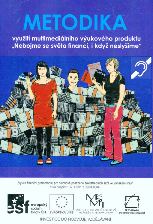 Metodika využití multimediálního výukového produktu Nebojme se světa financí, i když neslyšíme