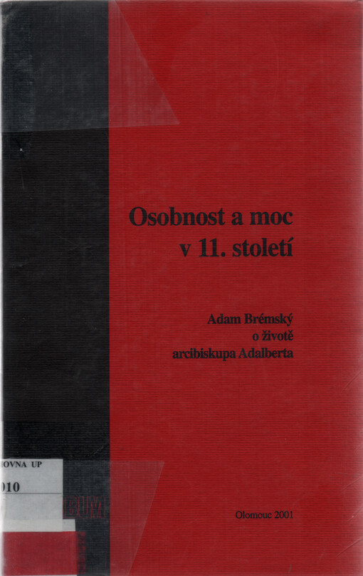 Osobnost a moc v 11. století : Adam Brémský o životě arcibiskupa Adalberta