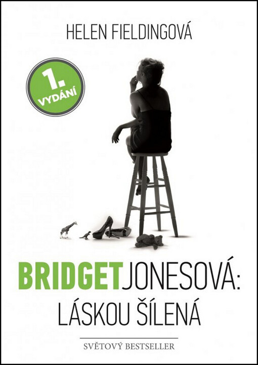 Bridget Jonesová: láskou šílená / Helen Fieldingová ; [z anglického originálu ... přeložila Barbora Punge Puchalská]