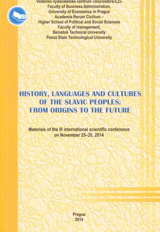 History, Languages and Cultures of the Slavic Peoples: from Origins to the Future : materials of the ... international scientific conference on ...