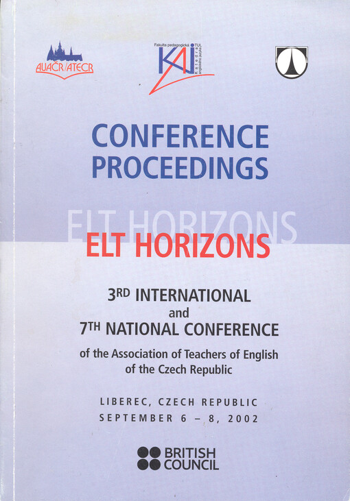 ELT horizons : the proceedings of the ATECR 3rd international and 7th national conference : Liberec, 6-8 September 2002