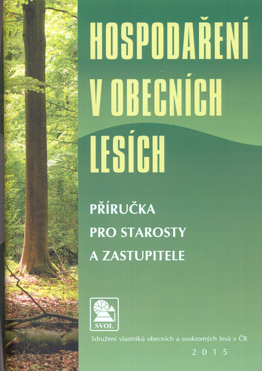 Hospodaření v obecních lesích : příručka pro starosty a zastupitele