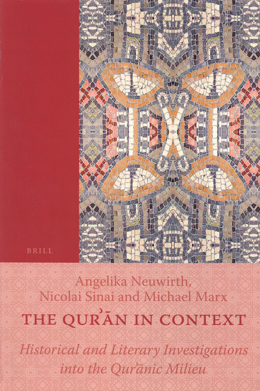The Qurʾān in context :historical and literary investigations into the Qurʾānic milieu