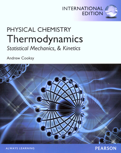 Physical chemistry : thermodynamics, statistical mechanics & kinetics