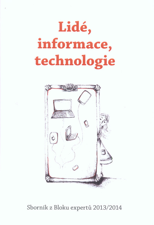 Lidé, informace, technologie :sborník z Bloku expertů 2013/2014