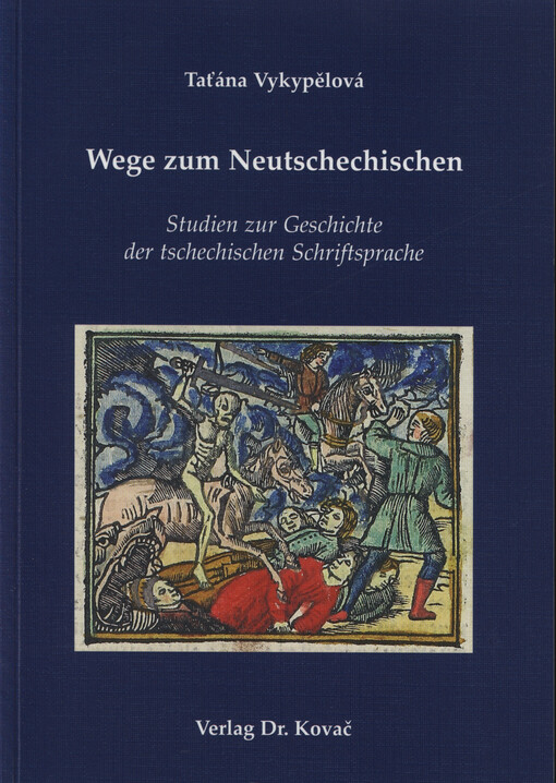 Wege zum Neutschechischen : Studien zur Geschichte der tschechischen Schriftsprache