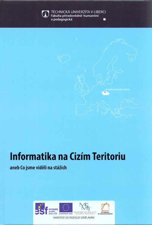 Informatika na Cizím Teritoriu, aneb, Co jsme viděli na stážích