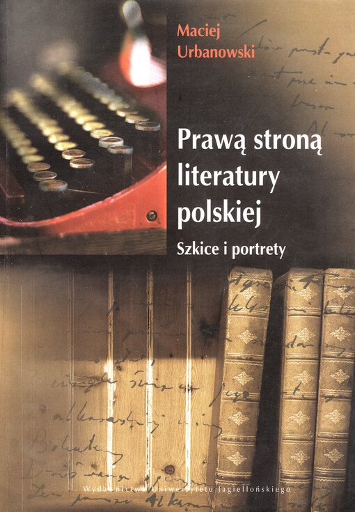 Prawą stroną literatury polskiej : szkice i portrety
