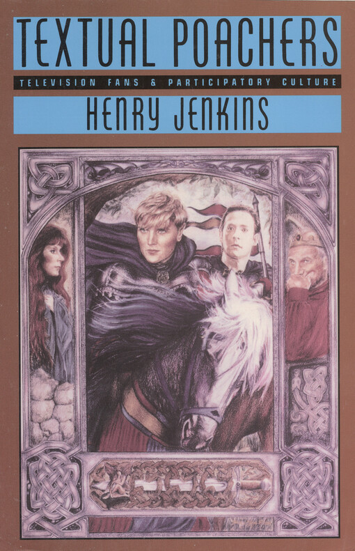 Textual poachers : television fans & participatory culture