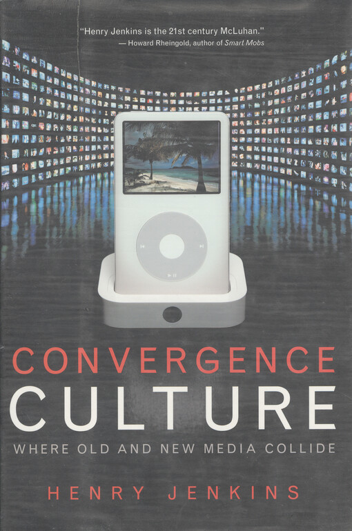 Convergence culture : where old and new media collide